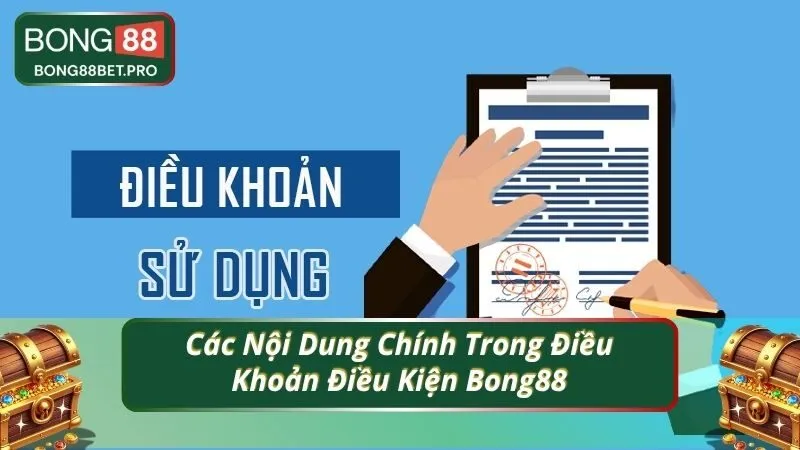 Các Nội Dung Chính Trong Điều Khoản Điều Kiện Bong88
