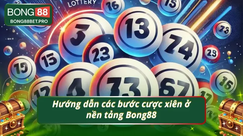 Các bước cược xiên đơn giản trên Bong88